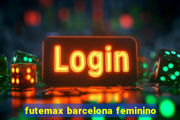 futemax barcelona feminino